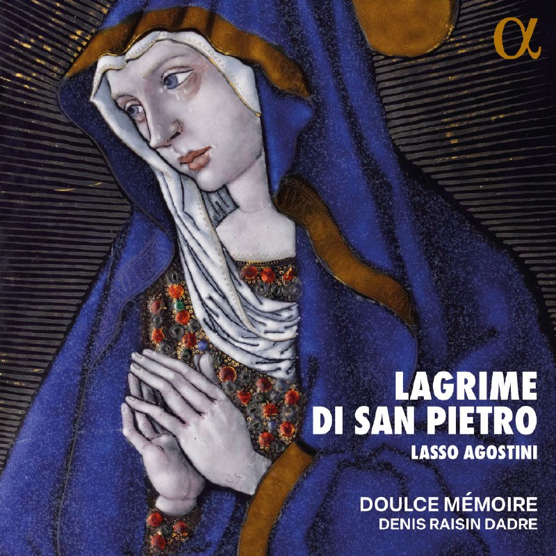 Lasso &amp; Agostini - Lagrime di San Pietro - Doulce Mémoire, Denis Raisin Dadre (2026) FLAC Hi-Res 24bit-88.2